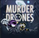 Murder Drones