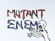 Mutant Enemy