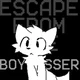 ESCAPE FROM BOYKISSE
