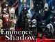 Eminence in shadow 