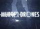 V N J Murder Drones
