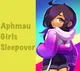 Aph-girl sleepover