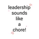 leadership - chore
