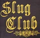 The slug club