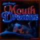 Mouth Dreams