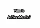 Who Is AshleyxMystic