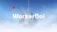 Workerboi Video Make