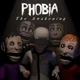 Phobia the Awakening