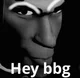 Hey bbg