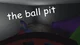 The ball bit