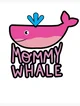 Mommy whale