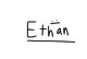 Ethan