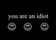 Youareanidiot