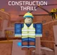 Construction Thrill
