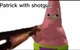 Patrick with a gun