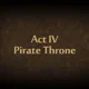 Act IV Pirate Throne