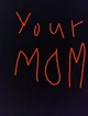 Your Mom