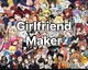 Girlfriend maker