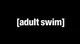 Adult Swim