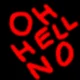 Oh Hell No