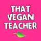 That Vegan Teacher
