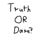 Truth or dare