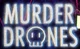 Murder drone