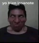 Yo bien insanote