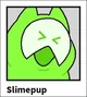 Slime pup