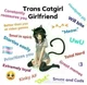 Trans catgirl gf
