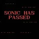 SONIC HAS PASSED