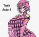 Tusk Act 4 Female