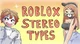 Roblox stereotypes