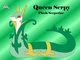 Queen Serpy