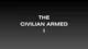 THE CIVILIAN ARMED 1