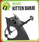 Defuse Kitten Banjo