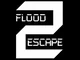 Flood Escape 2 - FE2