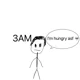 Eat somethin at 3AM