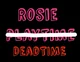 Rosie deadtime