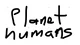 Planet humans RP