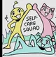 The self-care squad