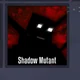 Shadow mutant