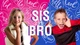 Sis VS Bro