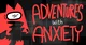 Adventure of Anxiety