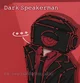 Dark Speakerman