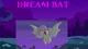 Dream Bat
