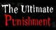 The Ultimate Punishm