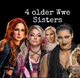 4 WWE older Sisters