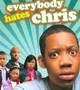 Everybody hate chris