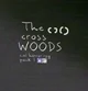 THE CROSS WOODS